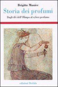 Storia dei profumi. Dagli dèi dell'Olimpo al cyber-profumo - Accademia del Profumo Storia dei profumi. Dagli dèi dell'Olimpo al cyber-profumo - Accademia del Profumo
