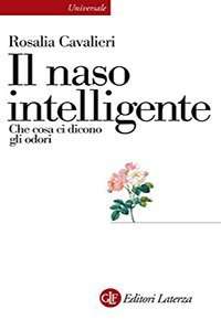 IL NASO INTELLIGENTE – CHE COSA CI DICONO GLI ODORI - Accademia del Profumo IL NASO INTELLIGENTE – CHE COSA CI DICONO GLI ODORI - Accademia del Profumo