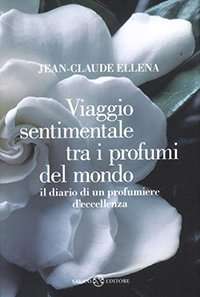 viaggio sentimentale VIAGGIO SENTIMENTALE TRA I PROFUMI DEL MONDO - Accademia del Profumo