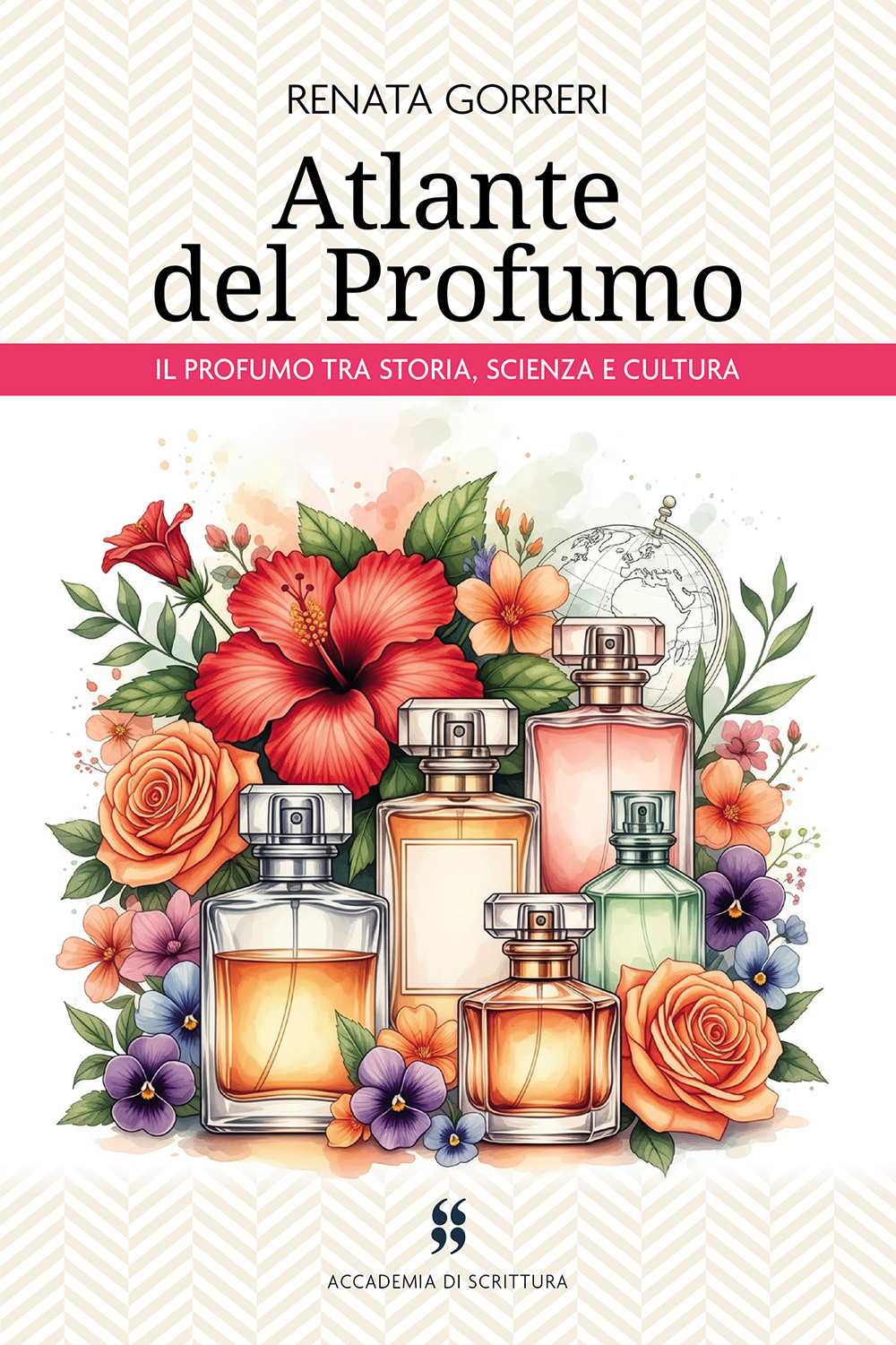 Atlante del Profumo. Il profumo tra storia, scienza e cultura - Accademia del Profumo
