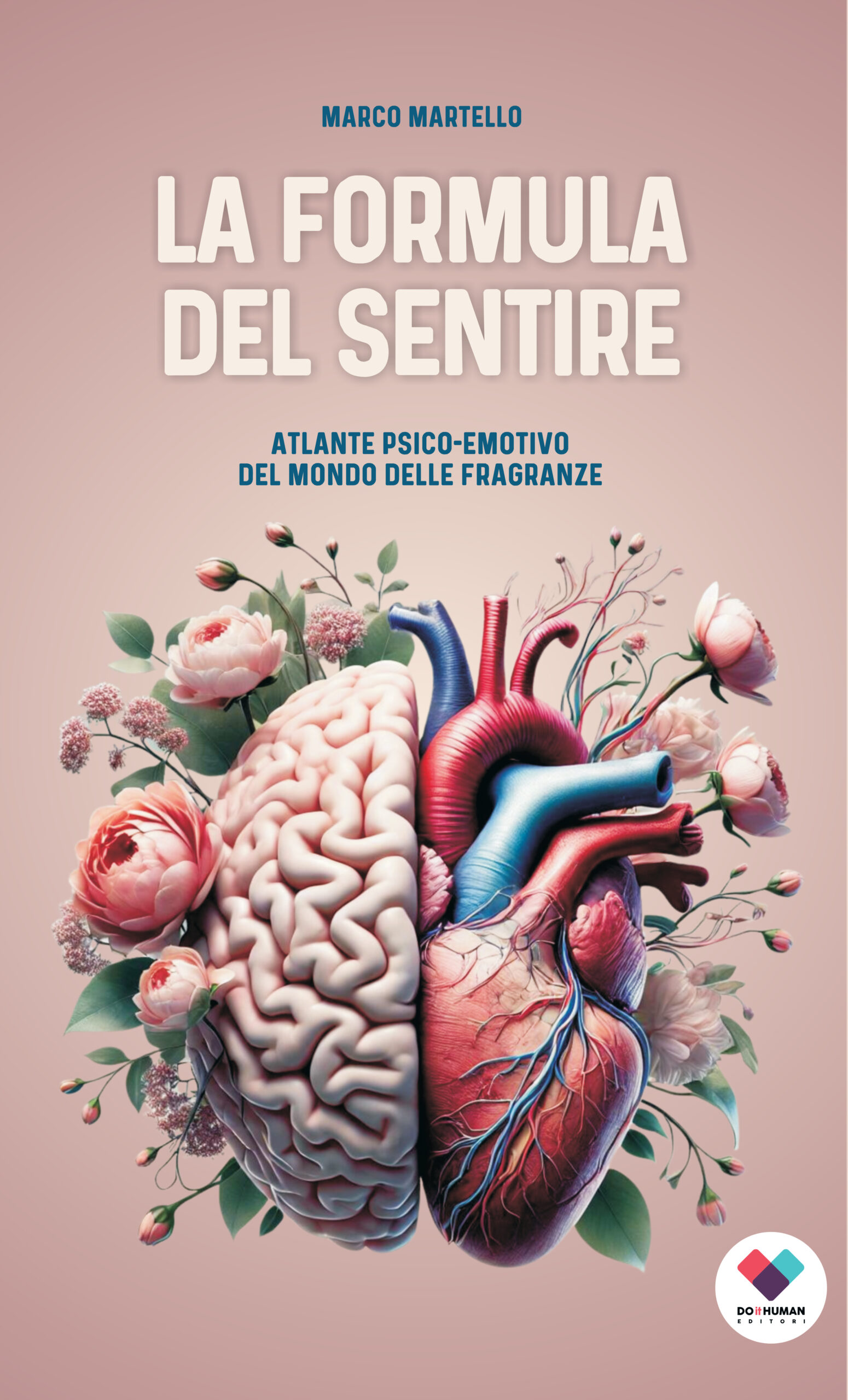 La formula del sentire. Atlante psico-emotivo del mondo delle fragranze - Accademia del Profumo